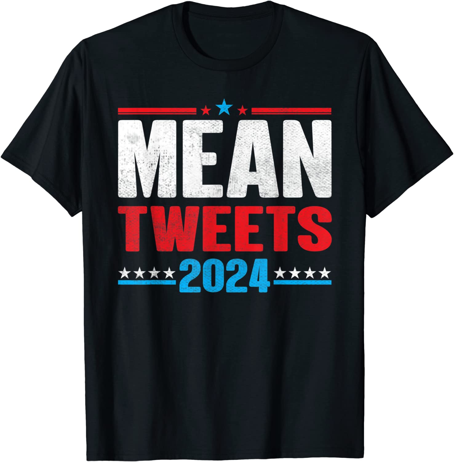 Amazon.com: Mean Tweets 2024 Funny Pro Trump Mean Tweets Election T ...