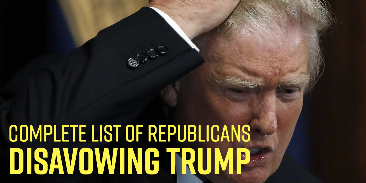 Complete List of Republicans Disavowing Trump – Restart ...